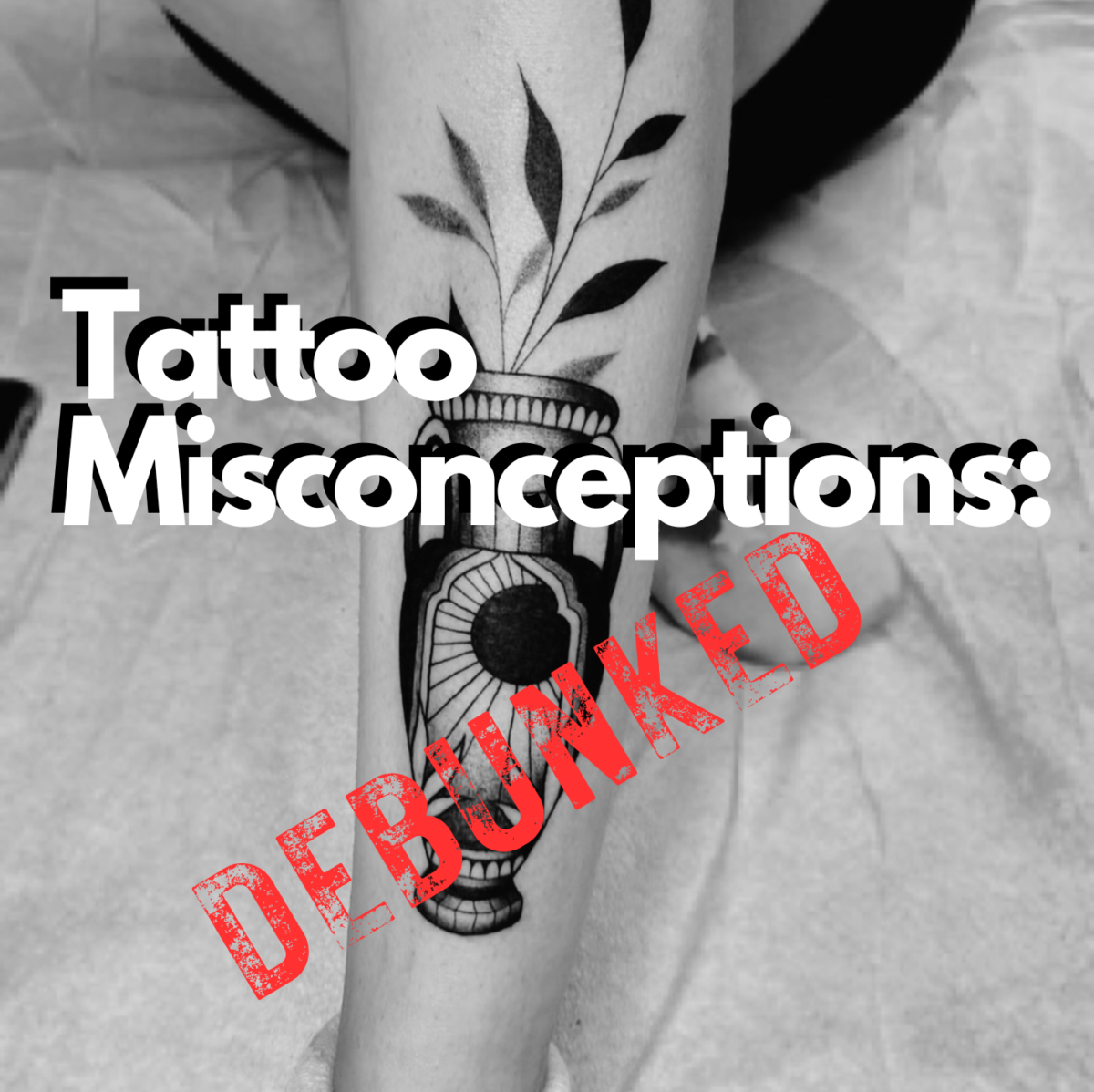 Tattoo Misconceptions: DEBUNKED