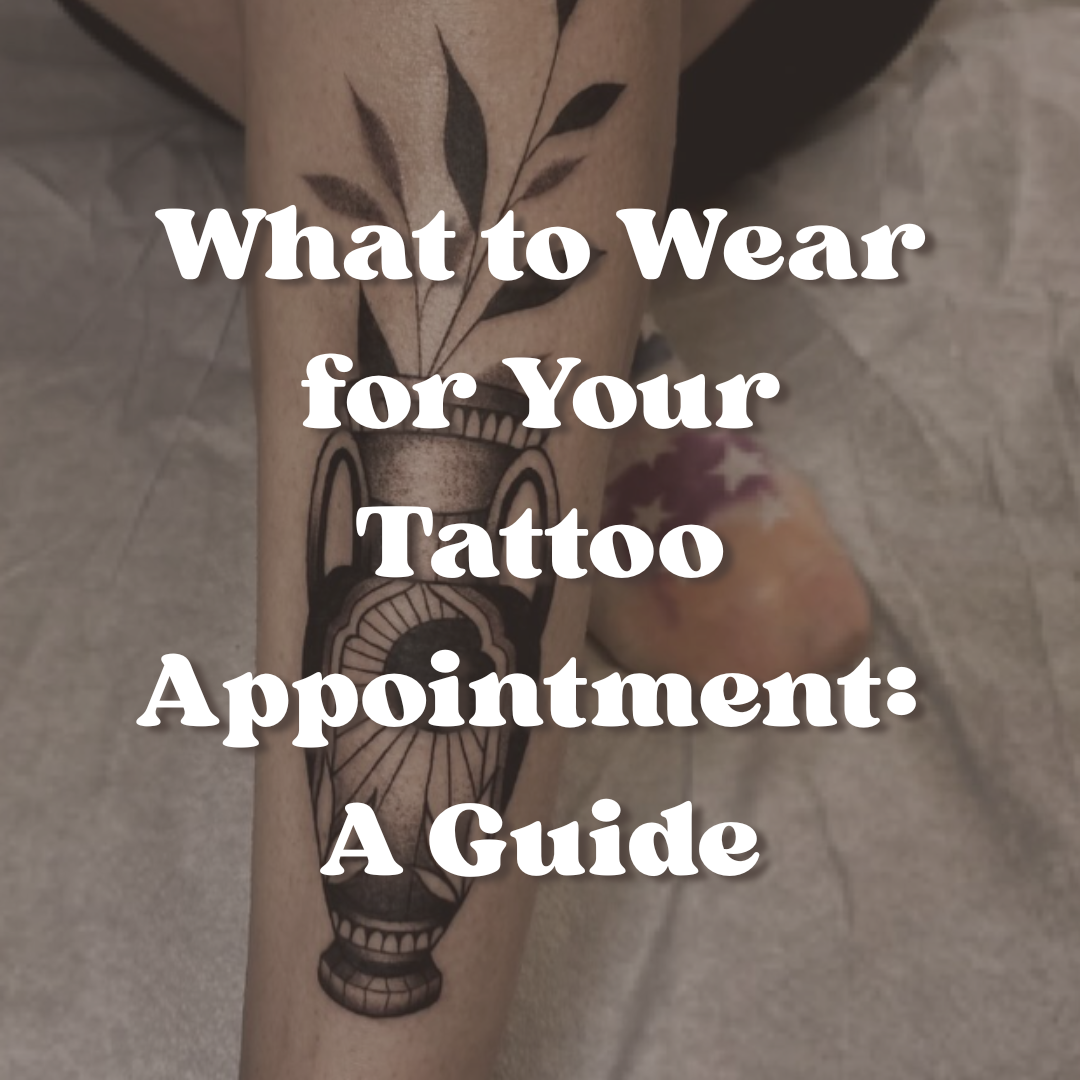What Should I Wear for My Tattoo!?